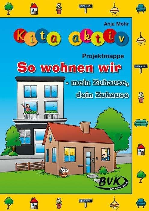 Cover for Mohr · Kita aktiv Projektmappe So wohnen (Buch)