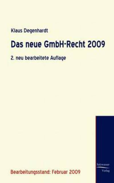 Das Neue Gmbh-recht 2009 - Klaus Degenhardt - Books - Europäischer Hochschulverlag GmbH & Co. - 9783867411219 - March 5, 2009