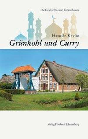 Cover for Hasnain Kazim · Grünkohl und Curry. (Taschenbuch) (2014)