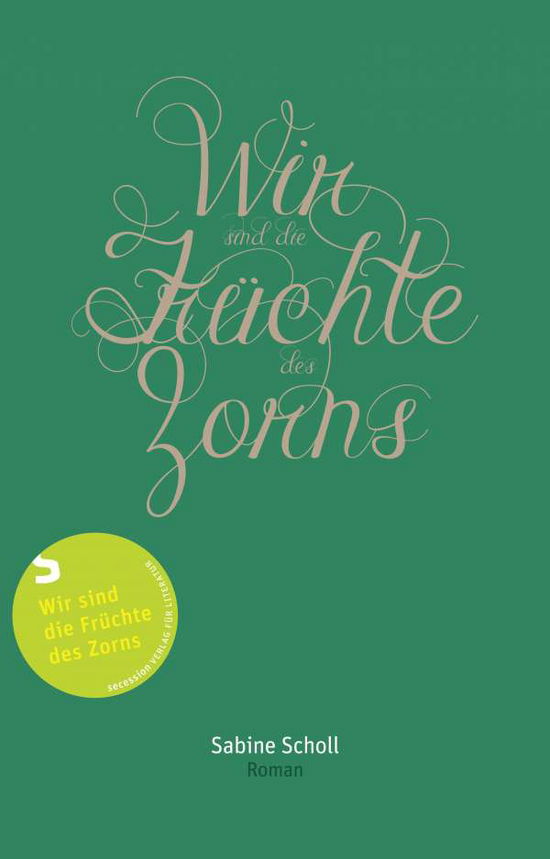 Cover for Sabine Scholl · Scholl:wir Sind Die FrÃ¼chte Des Zorns (Book)