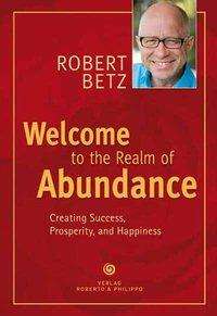 Cover for Betz · Welcome to the Realm of Abundance! (Book)