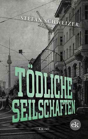 Cover for Stefan Schweizer · Tödliche Seilschaften (Paperback Book) (2021)