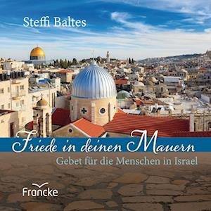 Cover for Steffi Baltes · Friede in deinen Mauern (Buch) (2023)
