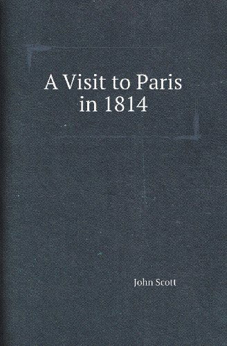 Cover for John Scott · A Visit to Paris in 1814 (Paperback Book) (2013)