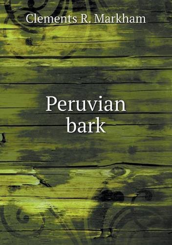 Cover for Clements R. Markham · Peruvian Bark (Taschenbuch) (2013)