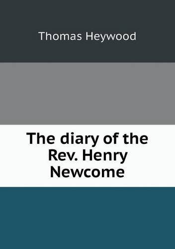 Cover for Thomas Heywood · The Diary of the Rev. Henry Newcome (Taschenbuch) (2013)