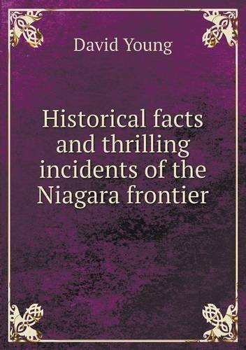 Cover for David Young · Historical Facts and Thrilling Incidents of the Niagara Frontier (Paperback Book) (2013)