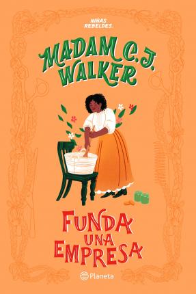 Cover for Ninas Rebeldes Ninas Rebeldes · Madam C. J. Walker funda una empresa (Paperback Book) (2020)