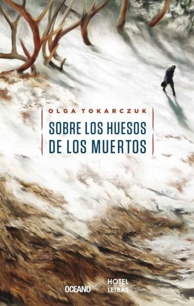 Cover for Olga Tokarczuk · Sobre Los Huesos De Los Muertos (Paperback Bog) (2016)