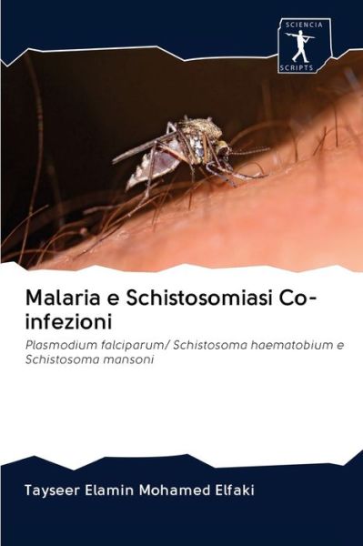 Cover for Tayseer Elamin Mohamed Elfaki · Malaria e Schistosomiasi Co-infezioni (Pocketbok) (2020)