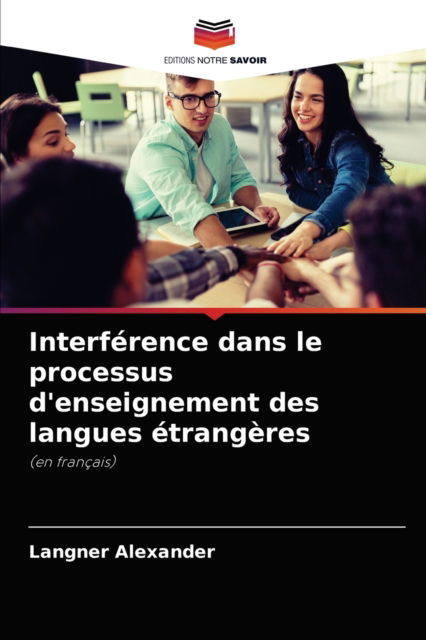 Cover for Langner Alexander · Interference dans le processus d'enseignement des langues etrangeres (Paperback Book) (2021)