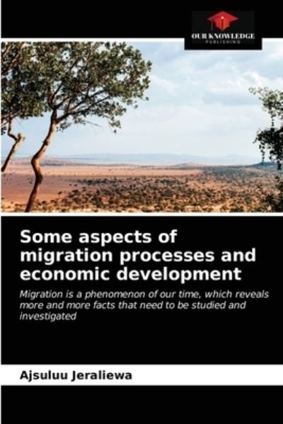 Cover for Ajsuluu Jeraliewa · Some aspects of migration processes and economic development (Pocketbok) (2021)