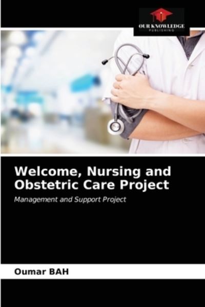 Cover for Oumar Bah · Welcome, Nursing and Obstetric Care Project (Paperback Book) (2021)