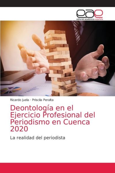 Cover for Ricardo Juela · Deontologia en el Ejercicio Profesional del Periodismo en Cuenca 2020 (Paperback Book) (2021)