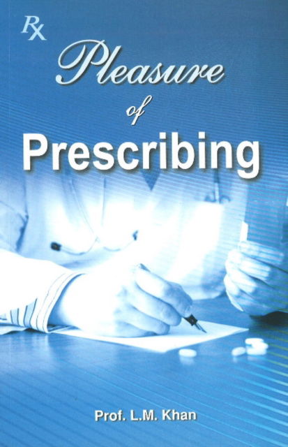 Pleasure of Prescribing - Professor L M Khan - Books - B Jain Publishers Pvt Ltd - 9788131902219 - 2003