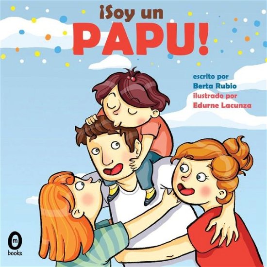Cover for Berta Rubio · !Soy un papu! (Paperback Book) (2016)