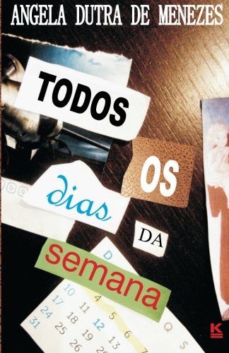 Cover for Angela Dutra De Menezes · Todos Os Dias Da Semana (Pocketbok) [Portuguese edition] (2012)