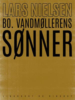 Cover for Lars Nielsen · Bo. Vandmøllerens sønner (Sewn Spine Book) [1st edition] (2019)