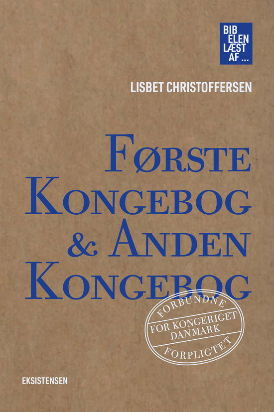 Bibelen læst af: Første Kongebog & Anden Kongebog - Lisbet Christoffersen - Książki - Eksistensen - 9788741011219 - 20 sierpnia 2024