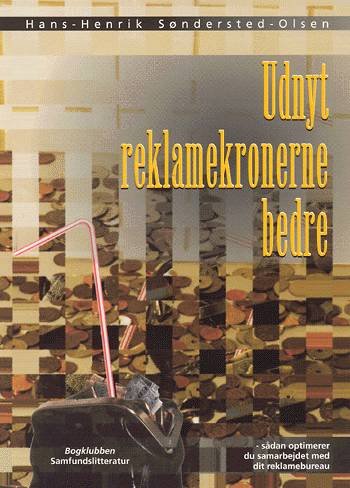 Cover for Hans-Henrik Søndersted-Olsen · Udnyt reklamekronerne bedre (Taschenbuch) [1. Ausgabe] (1999)