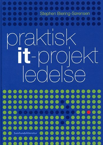 Cover for Stephen Biering-Sørensen · Praktisk it-projektledelse (Bound Book) [1st edition] [Indbundet] (2004)