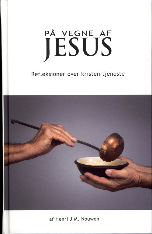Cover for Henri J.M. Nouwen · På vegne af Jesus (Bound Book) [3.º edición] (2009)
