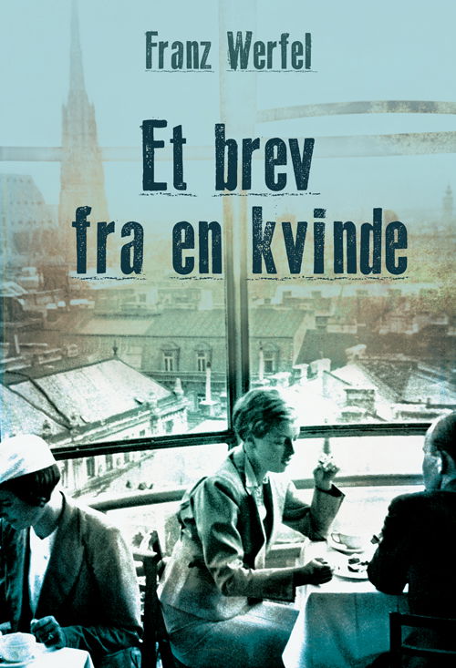 Cover for Franz Werfel · Et brev fra en kvinde (Gebundesens Buch) [1. Ausgabe] (2016)