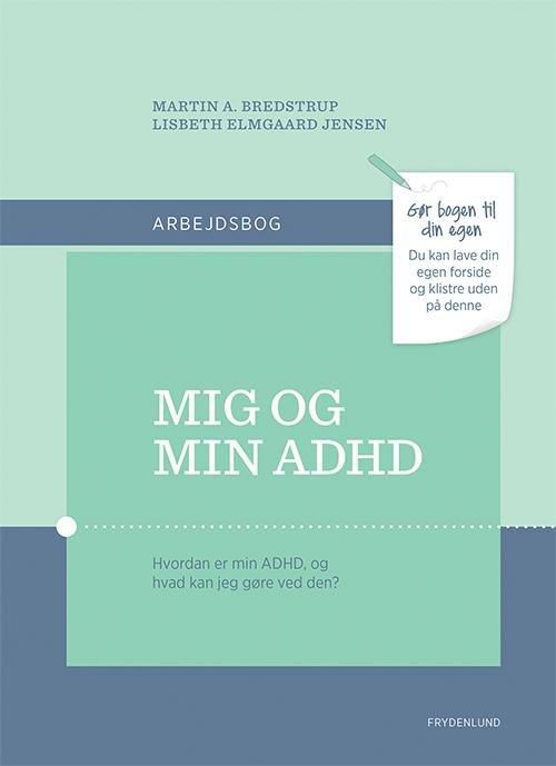 Cover for Martin Bredstrup og Lisbeth Elmgaard Jensen · Mig og min adhd (Poketbok) [1:a utgåva] (2017)