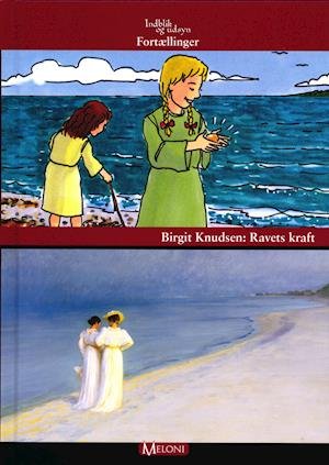 Indblik og udsagn Fortællinger: Ravets Kraft - Birgit Knudsen - Books - Forlaget Meloni - 9788771500219 - January 2, 2014