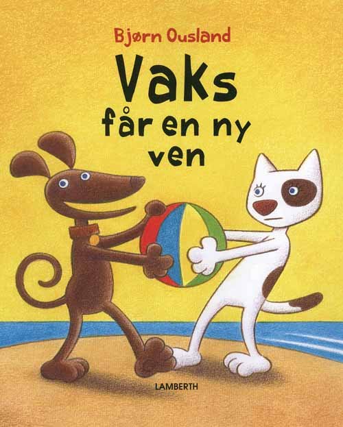 Cover for Bjørn Ousland · Vaks får en ny ven (Bound Book) [1e uitgave] (2011)