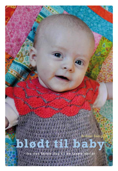 Cover for Sidsel Sangild · Blødt til baby (Book) [1st edition] (2001)