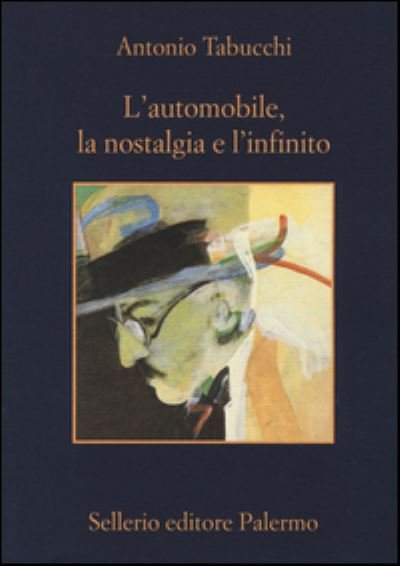 Cover for Antonio Tabucchi · L'automobile e la nostalgia dell'infinito (MERCH) (2015)