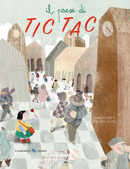 Cover for Isabella Paglia · Il Paese Di Tic Tac. Ediz. A Colori (Book)