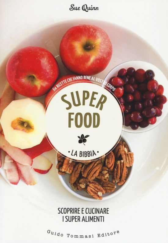 Cover for Sue Quinn · Superfood. La Bibbia. Scoprire E Cucinare I Super Alimenti (Book)