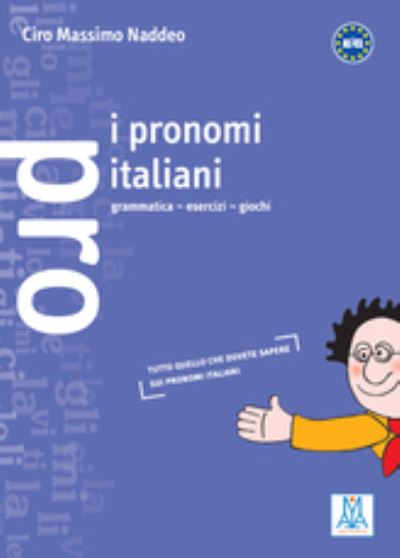 Cover for Ciro Massimo Naddeo · Grammatiche ALMA: I pronomi italiani (Paperback Book) (2022)