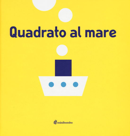 Quadrato Al Mare. Ediz. Illustrata - Silvia Borando - Books -  - 9788898177219 - 