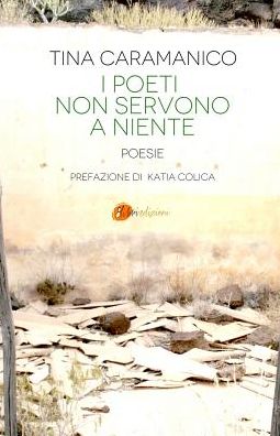 Cover for Tina Caramanico · I Poeti Non Servono a Niente (Paperback Book) [Italian, 1 edition] (2015)