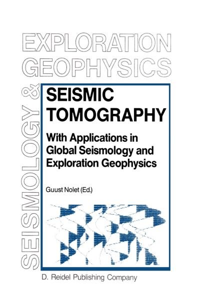 Cover for Guust Nolet · Seismic Tomography: With Applications in Global Seismology and Exploration Geophysics - Modern Approaches in Geophysics (Hardcover bog) [1987 edition] (1987)