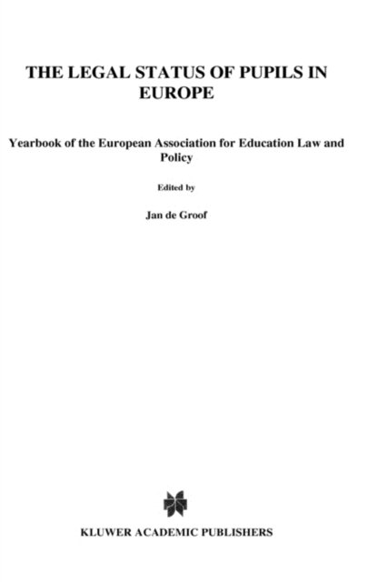 Cover for Jan De Groof · The Legal Status of Pupils in Europe: &lt;p&gt;Yearbook of the European Association for Education Law and Policy&lt;/p&gt; (Hardcover Book) (1998)