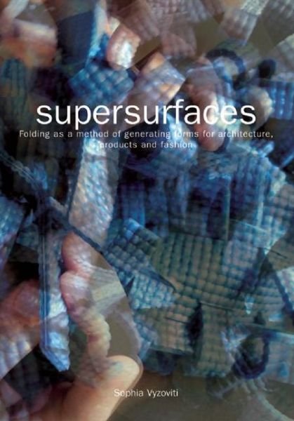 Supersurfaces - Sophia Vyzoviti - Bøker - BIS Publishers B.V. - 9789063691219 - 7. juni 2012