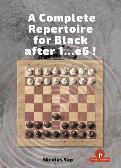 A Complete Opening Repertoire for Black after 1...e6 - Nicolas Yap - Books - Thinkers Publishing - 9789083488219 - April 29, 2025