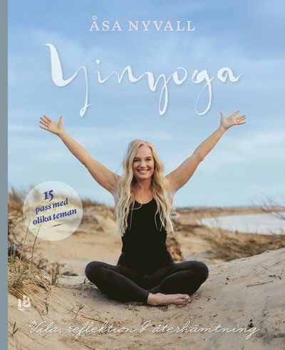 Cover for Åsa Nyvall · Yinyoga : vila, reflektion och återhämtning (Bound Book) (2020)