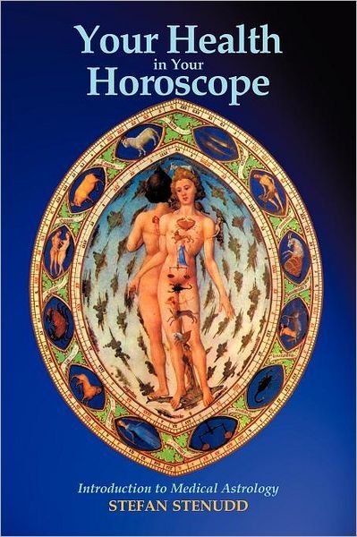 Cover for Stefan Stenudd · Your Health in Your Horoscope: Introduction to Medical Astrology (Paperback Bog) (2009)