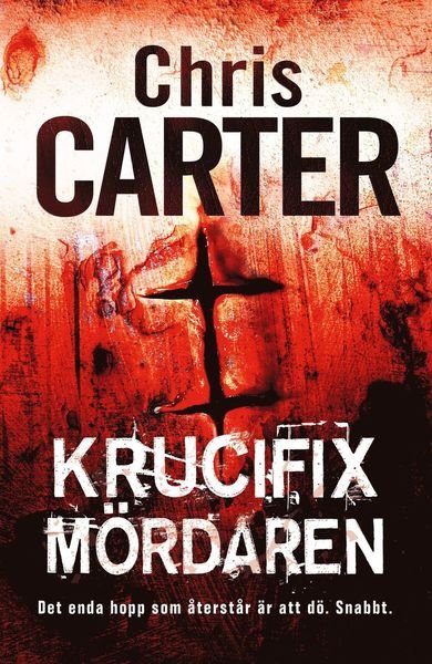 Cover for Chris Carter · Robert Hunter: Krucifixmördaren (Inbunden Bok) (2017)