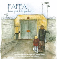 Cover for Elisabet Omsén · Pappa bor på fängelset (Bound Book) (2004)