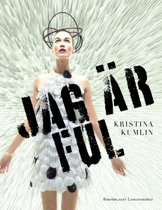 Kristina Kumlin · Jag är ful! (Bound Book) (2024)