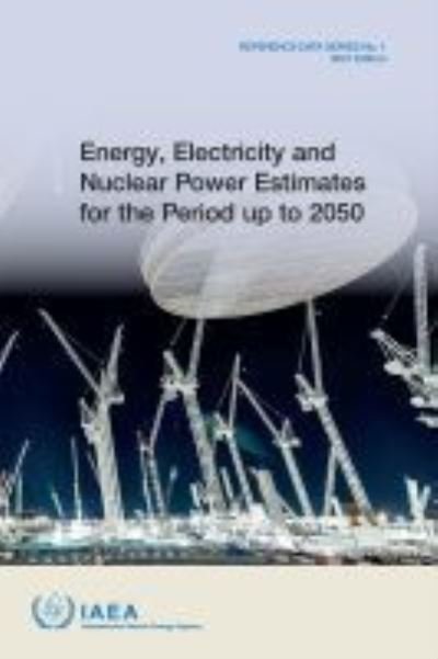 Cover for Iaea · Energy, Electricity and Nuclear Power Estimates for the Period up to 2050: 2021 Edition - Reference Data Series No. 1 (Paperback Book) (2021)