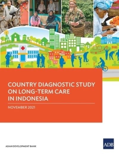 Cover for Asian Development Bank · Country Diagnostic Study on Long-Term Care in Indonesia - Country Diagnostic Studies (Paperback Book) (2022)