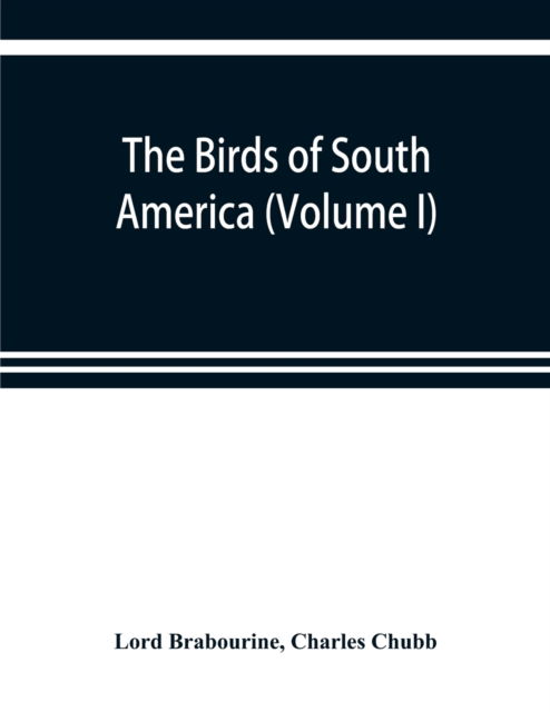 Cover for Lord Brabourine · The birds of South America (Volume I) (Paperback Book) (2019)