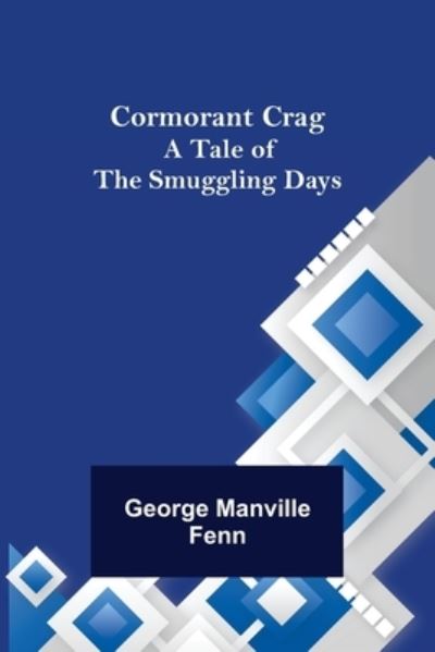 Cover for George Manville Fenn · Cormorant Crag; A Tale of the Smuggling Days (Paperback Book) (2022)